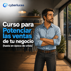 Curso para Potenciar las ventas de tu negocio (hasta en época de crisis)